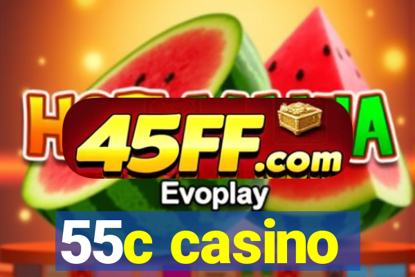 55c casino